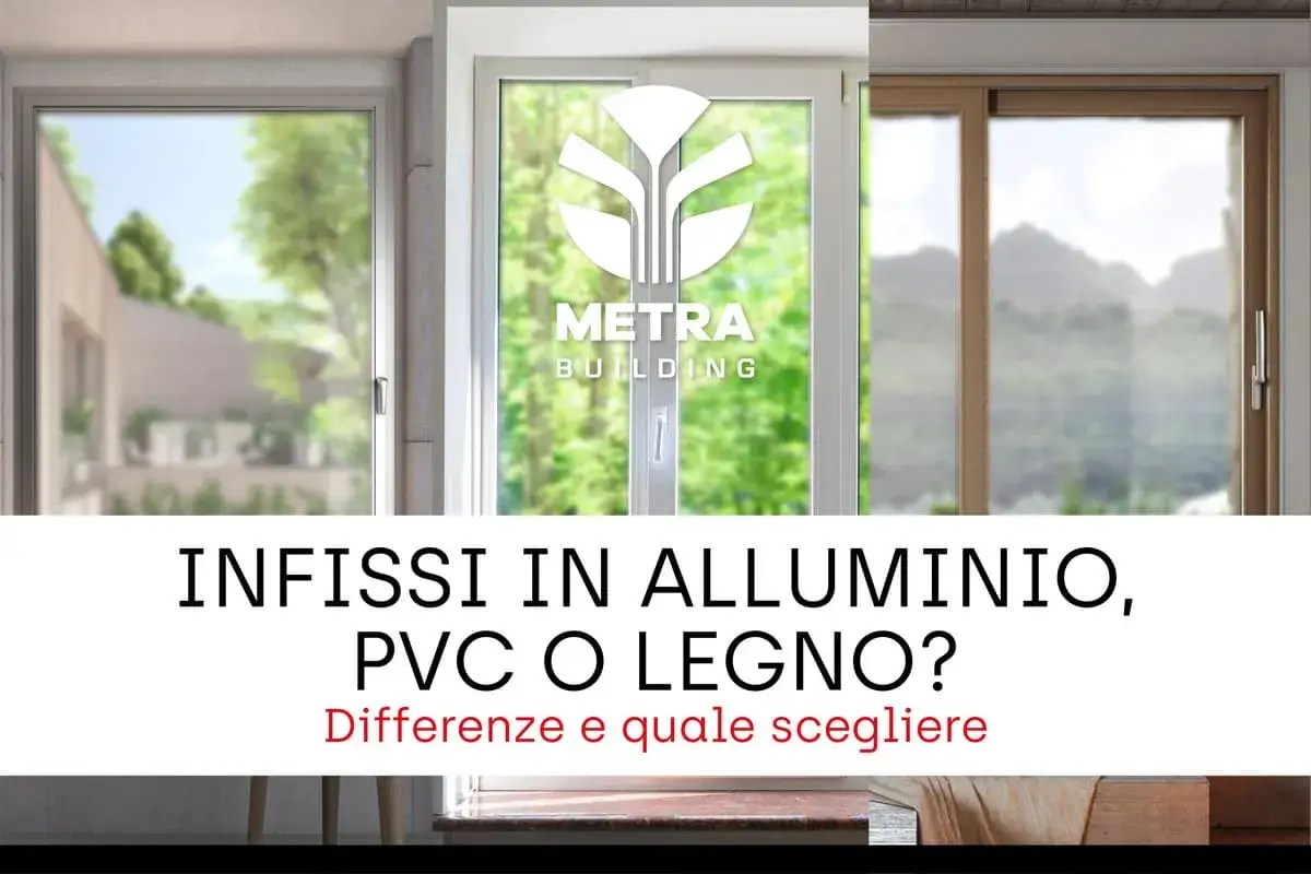 Confronto tra infissi in alluminio, PVC e legno: scopri le differenze e quale scegliere per la tua casa.